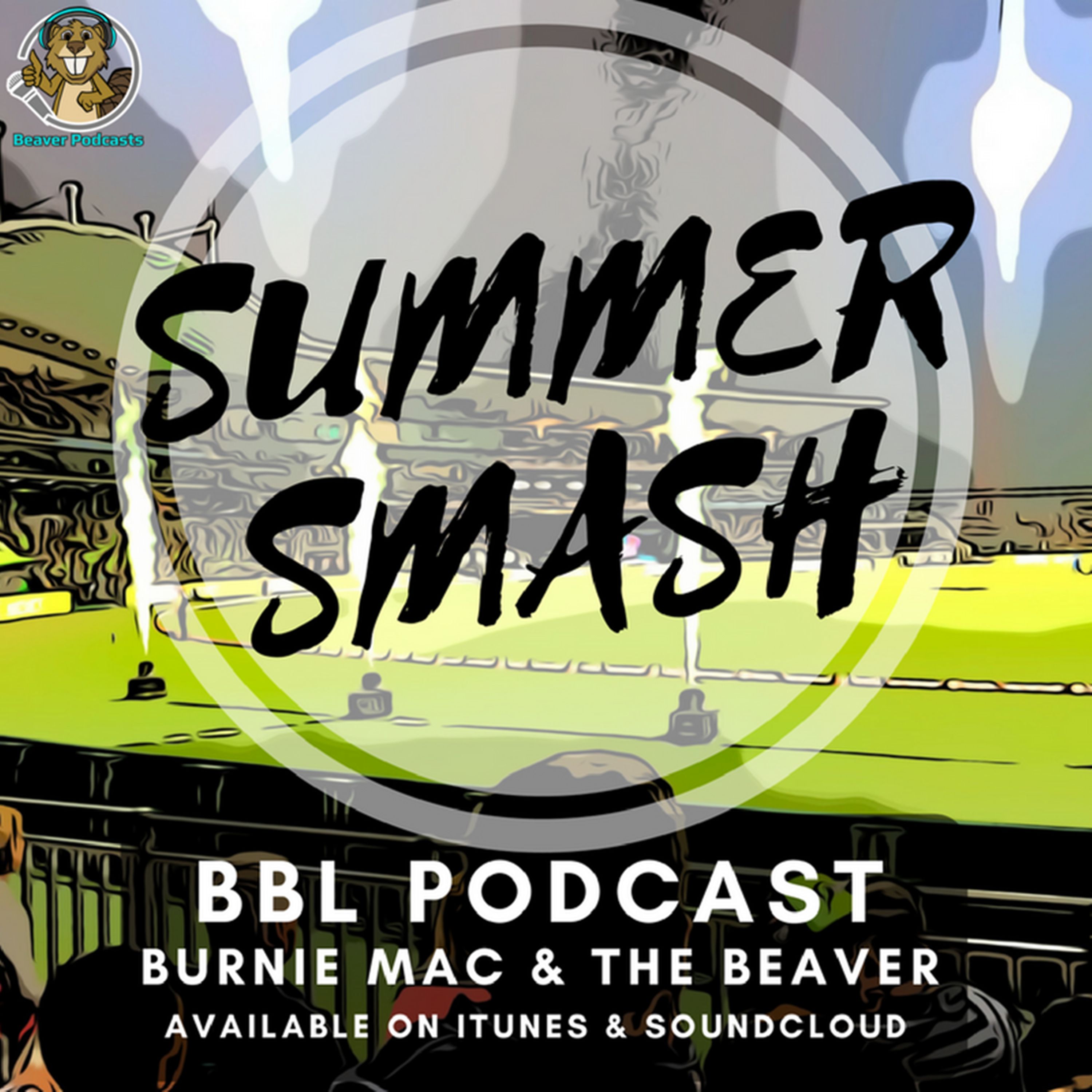 Summer Smash Cricket Podcast