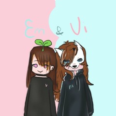 Em_and_Vi