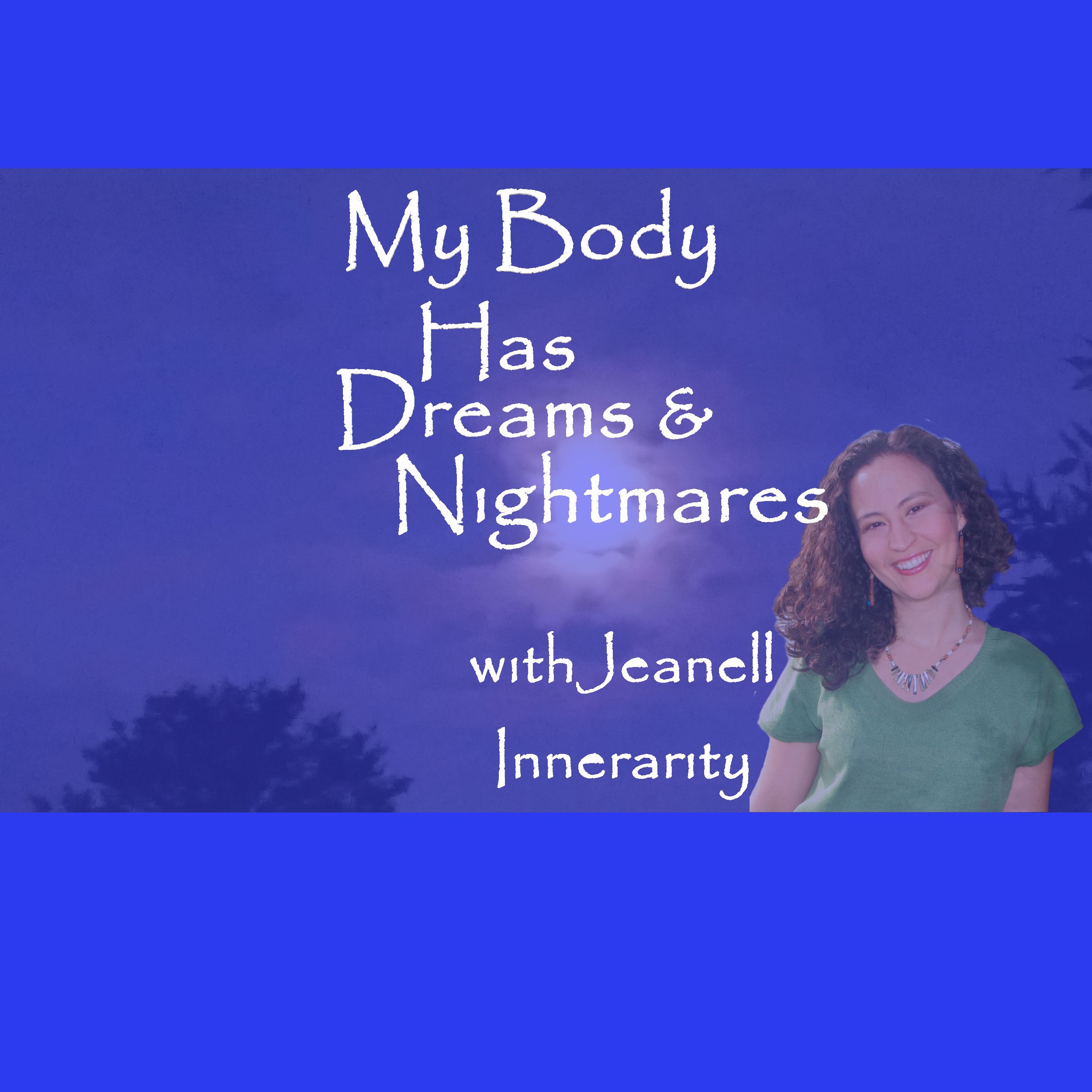 My Body Has Dreams and Nightmares