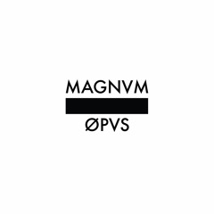 MɅGNVM ØPVS