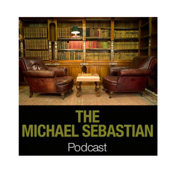 The Michael Sebastian Podcast