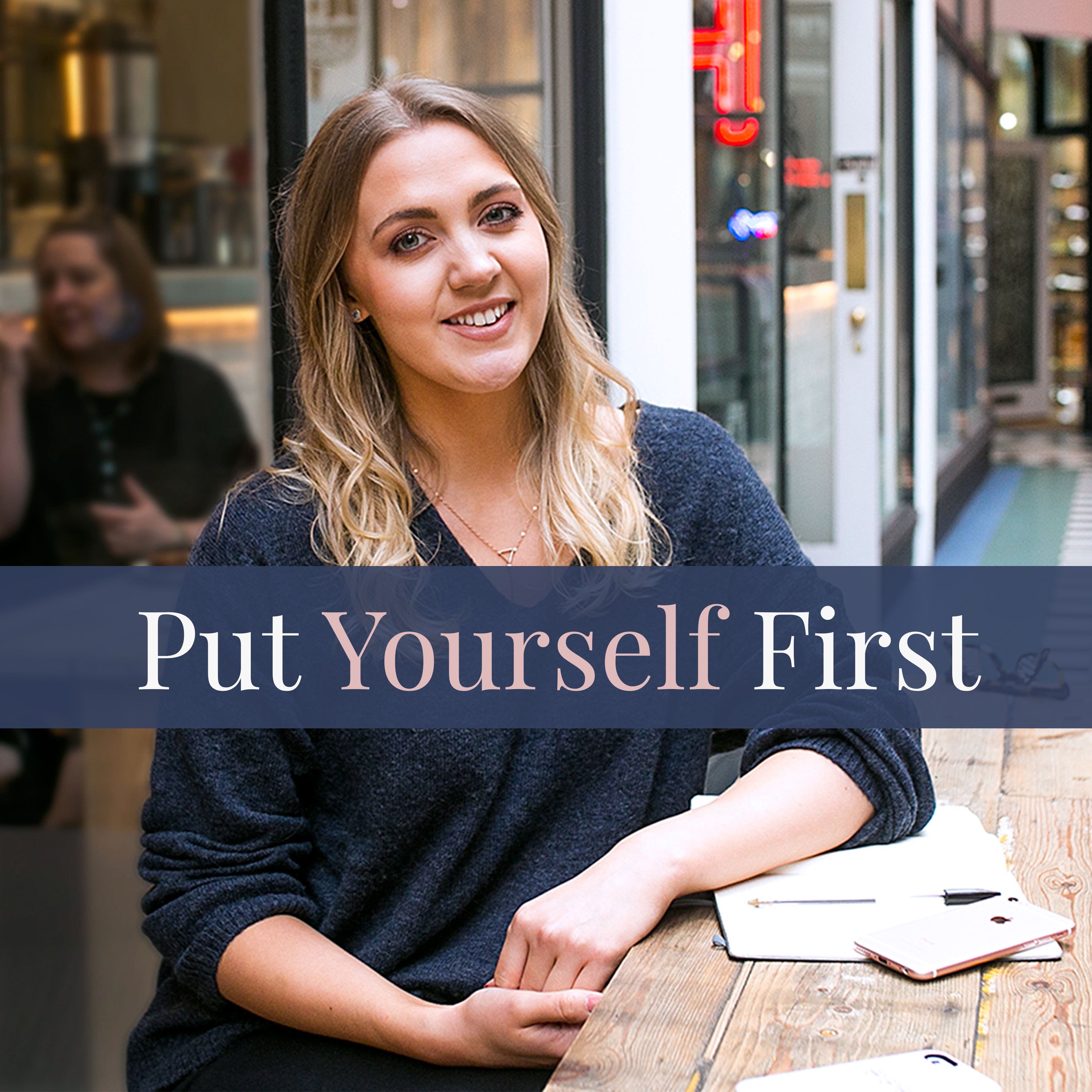 Put Yourself First Podcast Self Care Personal Growth Goal Setting 