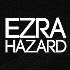 EZRA HAZARD MIXES
