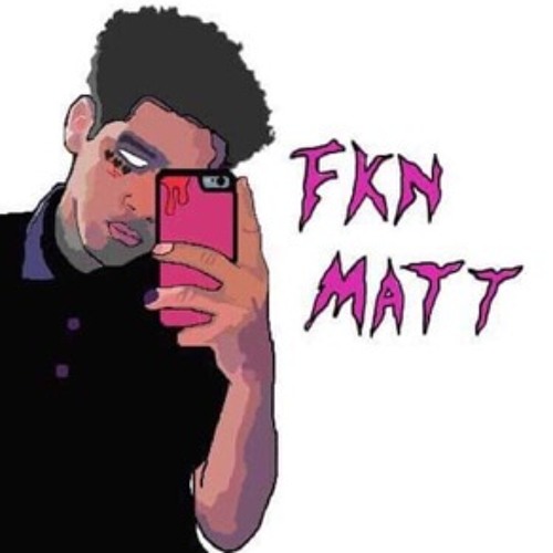 FKN MATT’s avatar