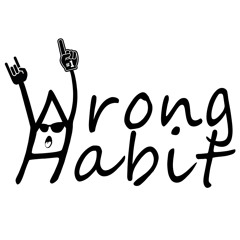 Wrong Habit