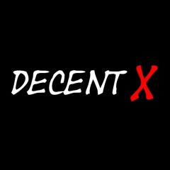 Decent X