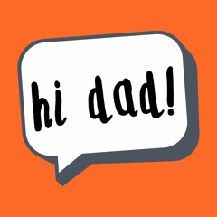 Hi Dad!