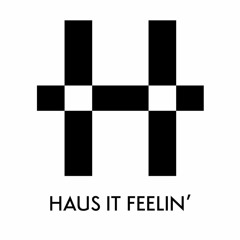 Haus it Feelin' Records