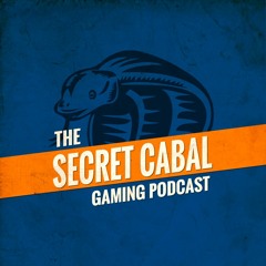 The Secret Cabal Gaming Podcast
