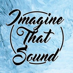 Imagine That Sound