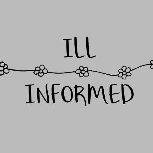 Stream Ill Informed Music Listen To Songs Albums Playlists For Free