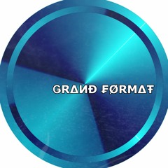 GRΔИĐ FØRΜΔT