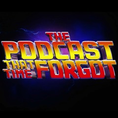 The Podcast That Time Forgot