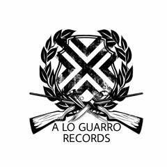A LO GUARRO RECORDS