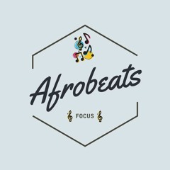 Afrobeats Focus