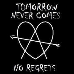 Tomorrow Never Comes