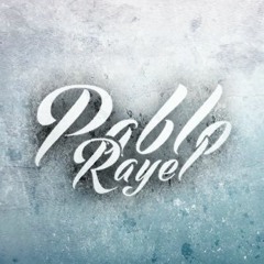 🔥 Pablo Rayel 🔥