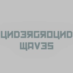 UnderGroundWaves
