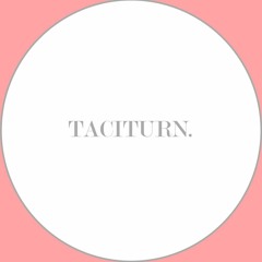Taciturn