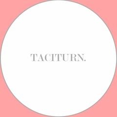 Taciturn