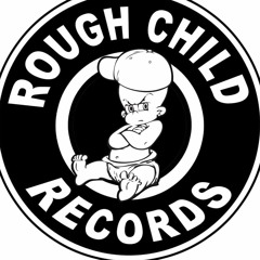ROUGH CHILD RECORDS