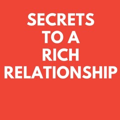 secrets to a rich relationship