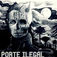 PORTE ILEGAL