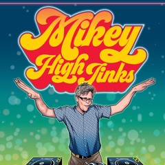 Mikey High Jinks
