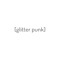 [glitter punk]