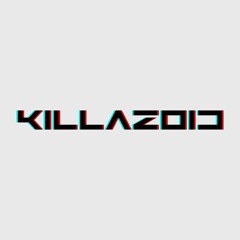 KiLLAZOiD