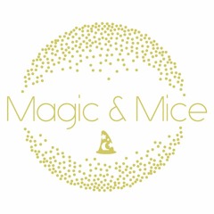 Magic & Mice
