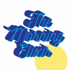 The Morning Elixir Podcast