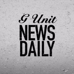 G Unit News Daily