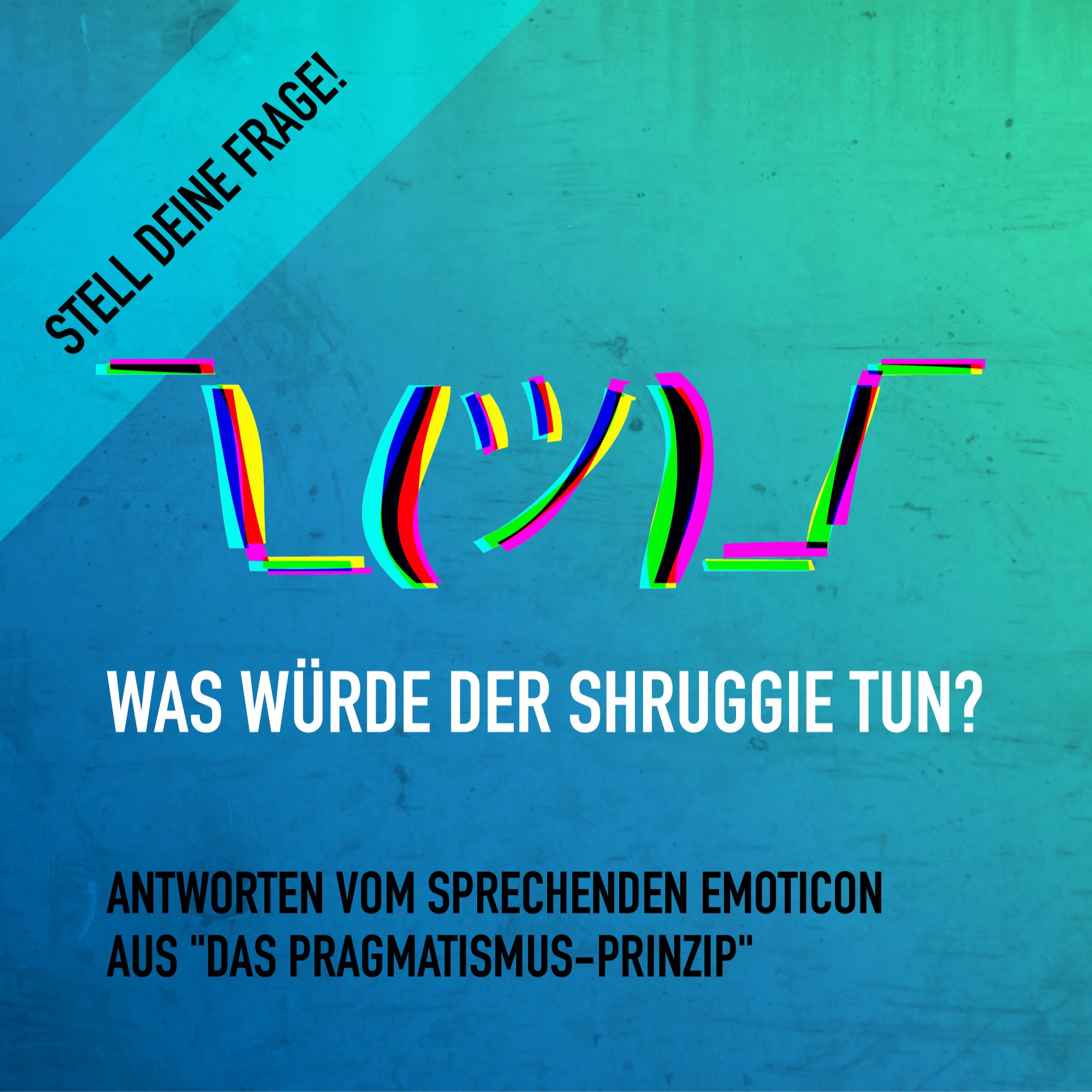 Was würde der Shruggie tun?
