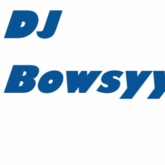 Bowsyyy _