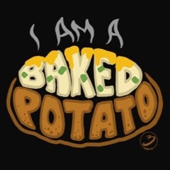 I Am A Baked Potato 7