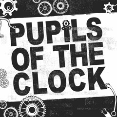 Pupils of the Clock