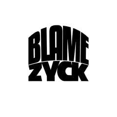 Blame Zyck