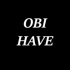 OBI HAVE