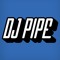 Dj PIPe