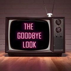 The Goodbye Look