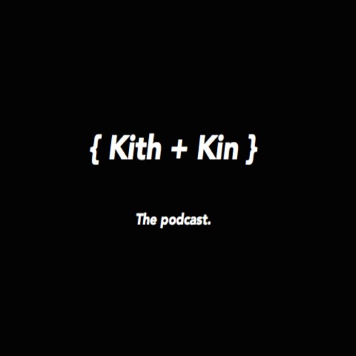 The Kith & Kin Podcast’s avatar