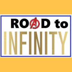 Road To Infinity - A Marvel Movie Podcast