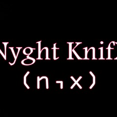 Nyght KnifX
