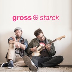 gross & starck [Indie-Rock]