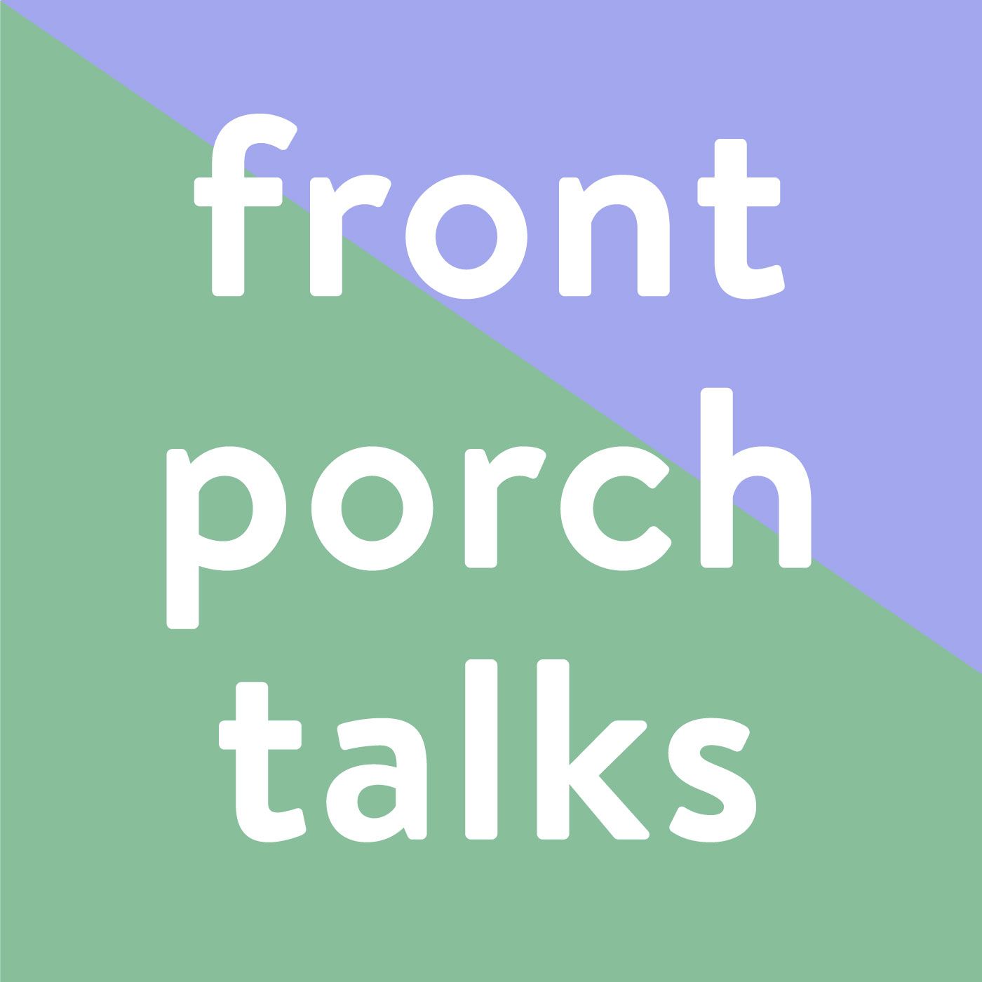 Front Porch Talks with Derek and Amy