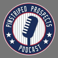 Pinstriped Prospects Podcast