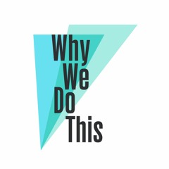 Why We Do This: A French Press Podcast