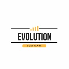 Evolution Constante