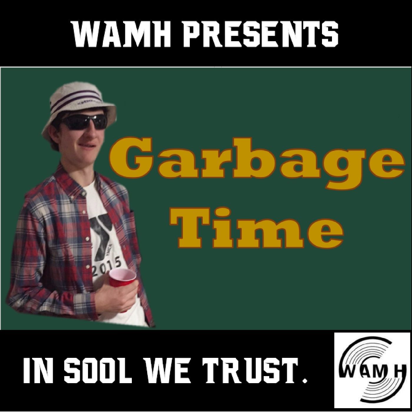 WAMH Presents Garbage Time